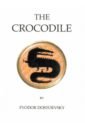 Dostoevsky Fyodor The Crocodile dostoevsky fyodor the crocodile and other stories