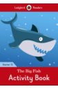 The Big Fish. Level 12. Activity Book asquith carole first phonics activity book