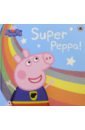 Peppa Pig. Super Peppa! peppa pig up and down an opposites lift the flap