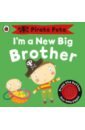 Pinnington Andrea I’m a New Big Brother. A Pirate Pete book shriver lionel big brother
