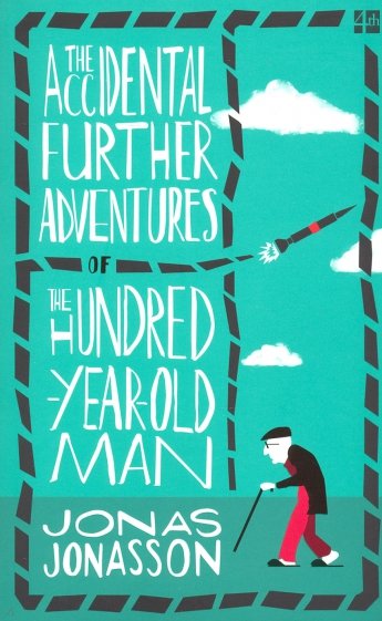 The Accidental Further Adventures of the Hundred-Year-Old Man