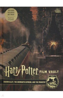 Harry Potter. The Film Vault - Volume 2. Diagon Alley, King s Cross & The Ministry of Magic