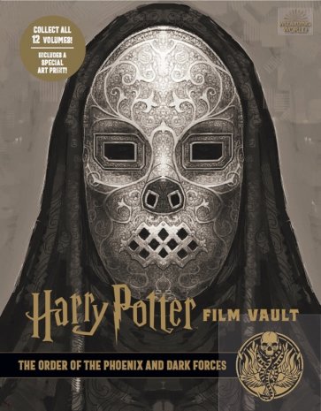 Harry Potter. The Film Vault - Volume 8. The Order of the Phoenix and Dark Forces