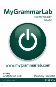 Foley Mark, Hall Diane - MyGrammarLab. Elementary (A1/A2). Student Book with Key and MyEnglishLab access code