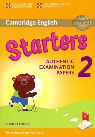 Cambridge English. Starters 2 for Revised Exam from 2018. Student's Book