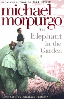 Morpurgo Michael - An Elephant in the Garden