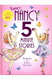 Fancy Nancy. 5-Minute Fancy Nancy Stories