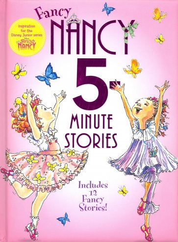 Fancy Nancy. 5-Minute Fancy Nancy Stories