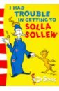 Dr Seuss I Had Trouble in Getting to Solla Sollew best selling books wheels on the bus songs to read english picture books for kids baby gift