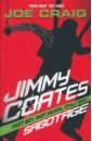Craig Joe Jimmy Coates. Sabotage