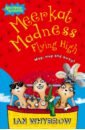 Whybrow Ian Meerkat Madness Flying High li amanda more adventures in moominvalley