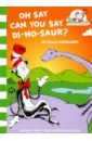 Dr Seuss Oh Say Can You Say Di-no-saur? All about dinosaurs