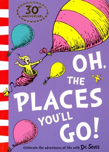 Oh, The Places You'll Go!