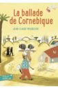 Mourlevat Jean-Claude La Ballade de Cornebique
