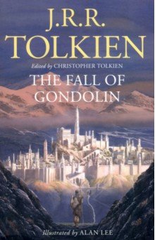 Tolkien John Ronald Reuel - The Fall of Gondolin
