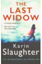 Slaughter Karin The Last Widow slaughter karin blindsighted