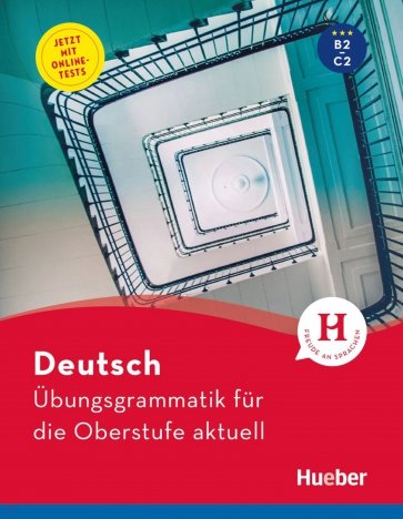 Deutsch Ubungsgrammatik fur die Oberstufe aktuell. Buch mit Online-Tests und Losungsschlussel online