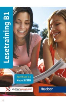 Georgiakaki Manuela, Bovermann Monika, Lymperakakis Panagiotis - Lesetraining B1. Ubungsbuch. Zertifikat B1 - Modul Lesen