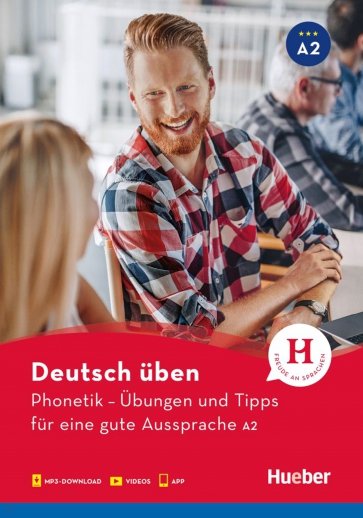 Phonetik – Ubungen und Tipps fur eine gute Aussprache A2. Buch mit Audios online und App mit Videos