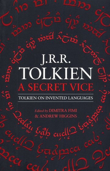Secret Vice. Tolkien on Invented Languages
