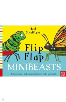 Scheffler Axel - Axel Scheffler's Flip Flap Minibeasts
