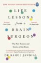 Jandial Rahul Life Lessons from a Brain Surgeon. The New Science and Stories of the Brain