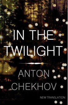 Chekhov Anton - In the Twilight