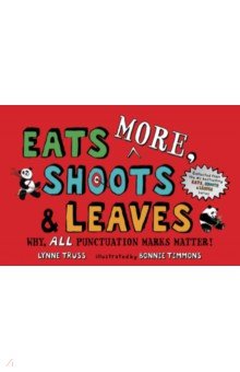 

Eats MORE, Shoots & Leaves. Why, All Punctuation Marks Matter!