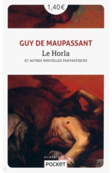 Обложка книги Le Horla et autres nouvelles fantastiques, Maupassant Guy de