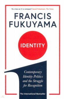 

Identity. Contemporary Identity Politics and the Struggle for Recognition