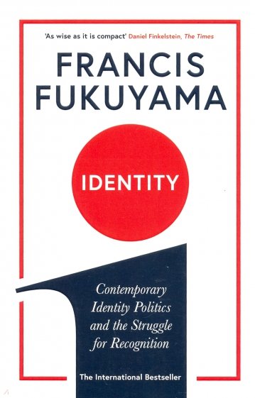 Identity. Contemporary Identity Politics and the Struggle for Recognition