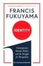 Fukuyama Francis Identity. Contemporary Identity Politics and the Struggle for Recognition kristin luker abortion and the politics of motherhood