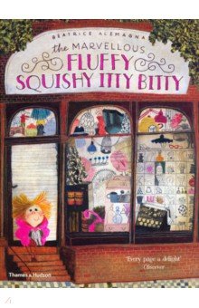 Купить The Marvellous Fluffy Squishy Itty Bitty, Thames&Hudson, Первые книги малыша на английском языке