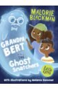 Blackman Malorie Grandpa Bert and the Ghost Snatchers cleverly sophie a case of grave danger