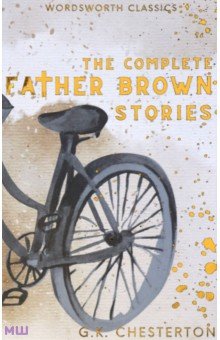 Chesterton Gilbert Keith - The Complete Father Brown Stories