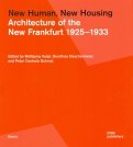 New Human, New Housing. Architecture of the New Frankfurt 1925–1933