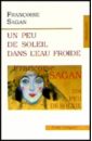 Sagan Francoise Un peu de soleil dans l'eau froide балли ш упражнения по французской стилистике на французском языке