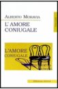 Moravia Alberto L' amore Coniugale (Супружеская любовь: на итальянском языке) moravia alberto римлянка