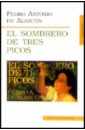 Alarcon Pedro Antonio El Sombrero De Tres Picos (Треугольная шляпа: на испанском языке) alarcon p a el sombrero de tres picos треугольная шляпа книга на испанском языке