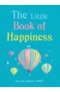 Akhtar Miriam The Little Book of Happiness. Simple Practices for a Good Life wiking m the key to happiness