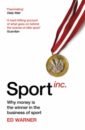 Sport Inc. Why money is the winner in the business of sport - Warner Ed