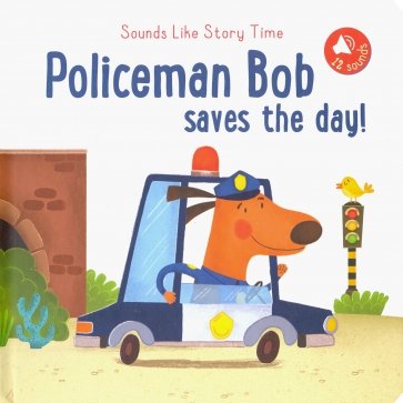 Policeman Bob Saves the Day!