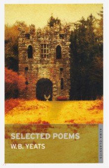 Yeats William Butler - Selected Poems