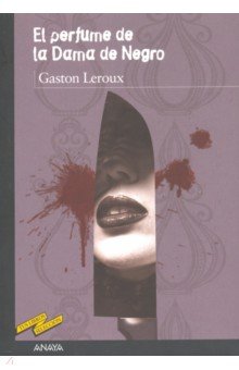 Leroux Gaston - El perfume de la Dama de Negro
