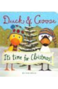 Duck & Goose. It's Time For Christmas woollard elli little goose s autumn