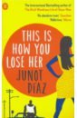 Diaz Junot This Is How You Lose Her diaz junot the brief wondrous life of oscar wao