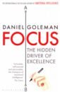 goleman d focus Goleman Daniel Focus. The Hidden Driver of Excellence