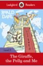 Dahl Roald Roald Dahl. The Giraffe, the Pelly and Me. Level 3 dahl r the giraffe and the pelly and me activity book level 3