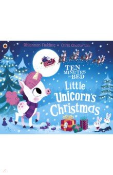 Ten Minutes to Bed. Little Unicorn s Christmas