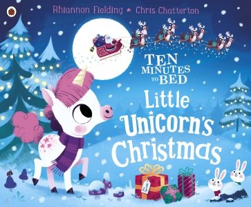 Ten Minutes to Bed. Little Unicorn's Christmas